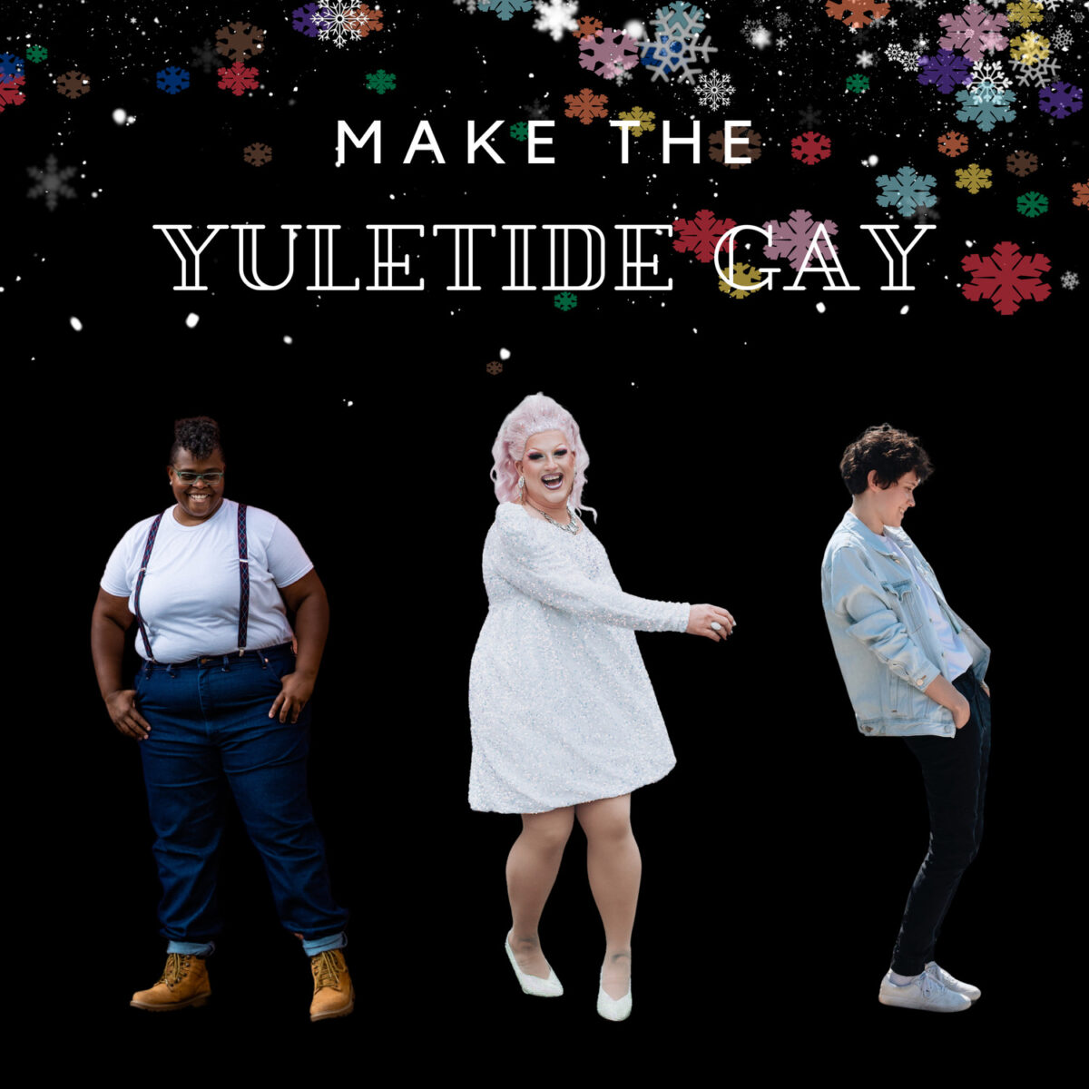 MAKE THE YULETIDE GAY WITH CRYS MATTHEWS, FLAMY GRANT, AND SPENCER LAJOYE